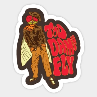 Too Damn Fly Sticker